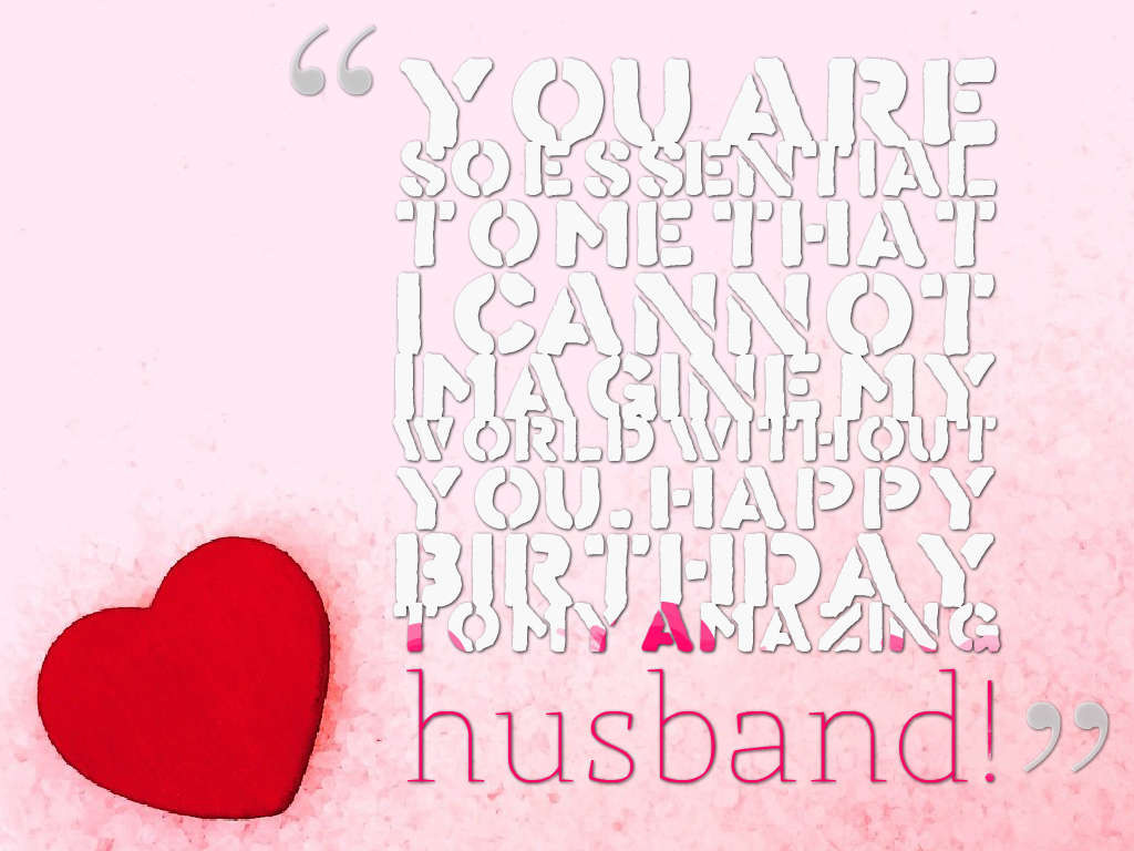 Birthday Quote For Husband
 100 Unique Birthday Wishes for Husband with Love