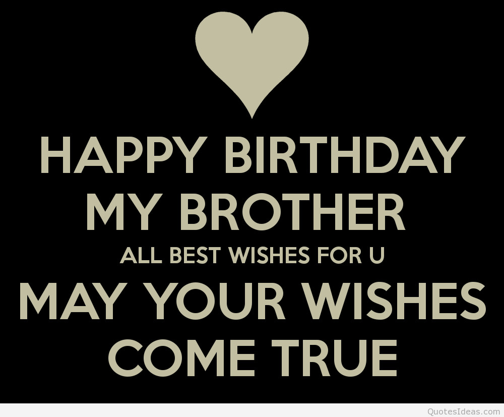 Birthday Quotes For A Brother
 Happy birthday to my brother messages quotes