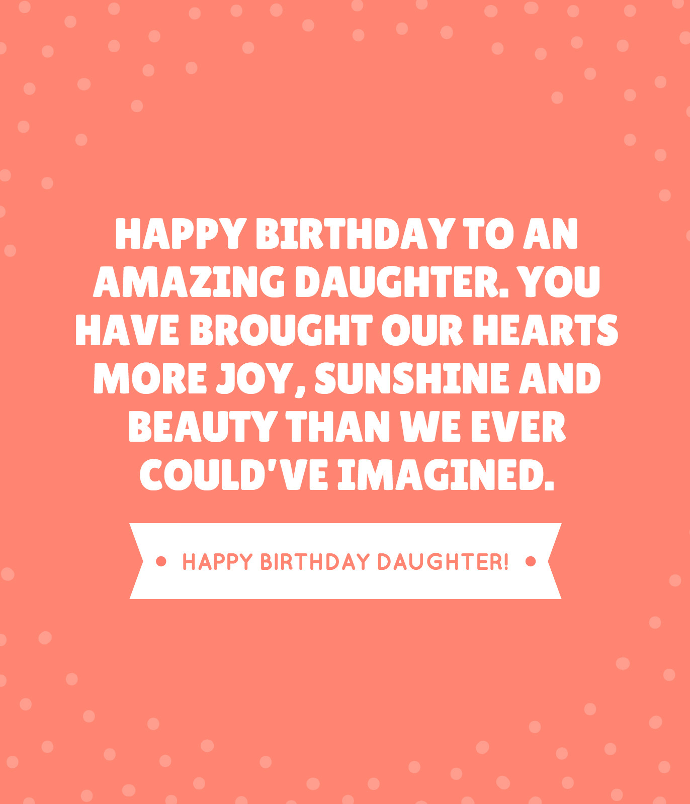 Birthday Quotes For Your Daughter
 35 Beautiful Ways to Say Happy Birthday Daughter Unique