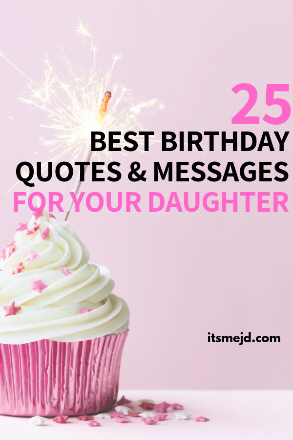 Birthday Quotes To Daughter
 25 Best Happy Birthday Wishes Quotes & Messages For Your