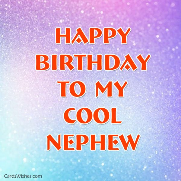 Birthday Wishes For Nephew
 Birthday Wishes for Nephew Cards Wishes