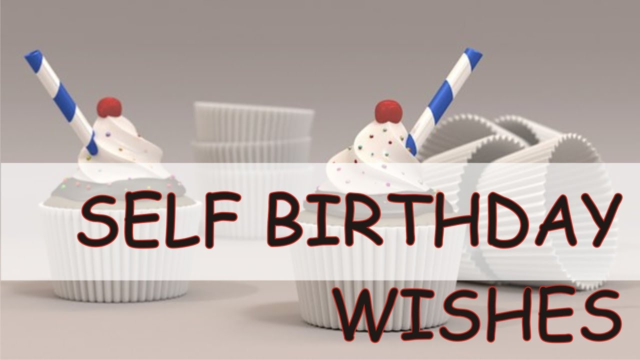 Birthday Wishes For Self
 Self Birthday Wishes Funny Messages and Prayers Birthday
