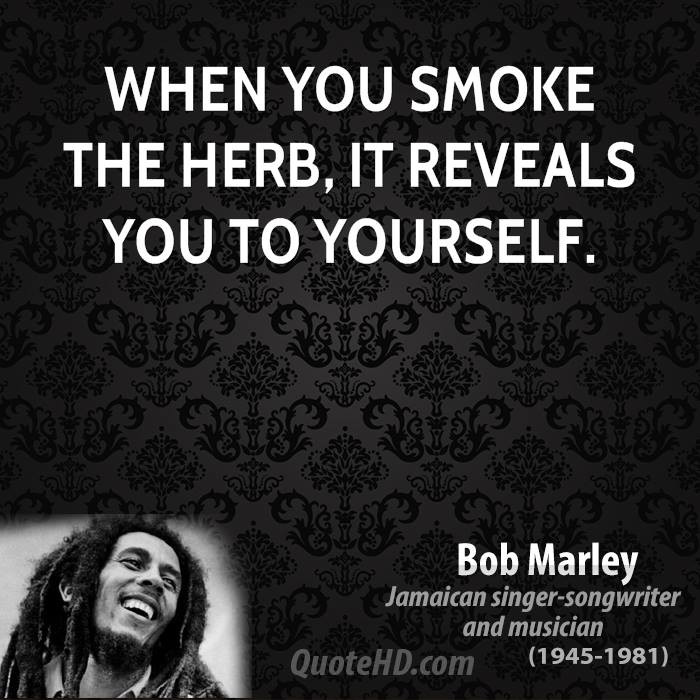 Bob Marley Positive Quotes
 Quotes By Bob Marley Smoking QuotesGram