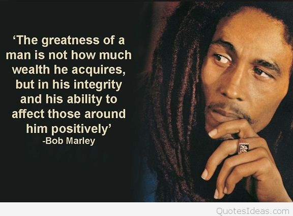 Bob Marley Positive Quotes
 bob marley