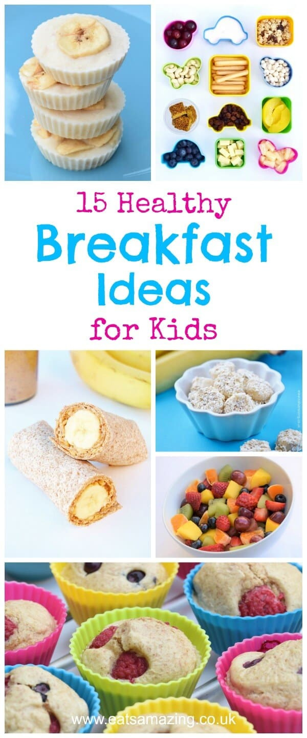 Breakfast Foods For Kids
 15 Healthy Breakfast Ideas for Kids Eats Amazing