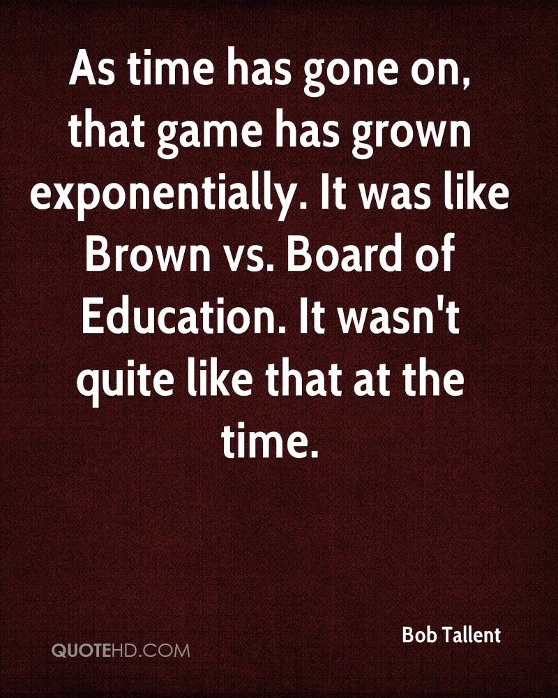 Brown V Board Of Education Quotes
 Bob Tallent Quotes