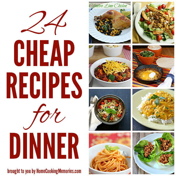 Budget Dinner Ideas
 24 Cheap Recipes for Dinner Home Cooking Memories