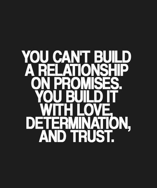 Build Relationship Quotes
 Build Your Relationship Great Love Quote