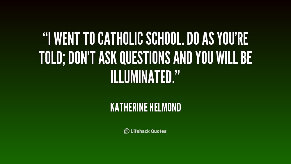 Catholic Education Quotes
 Catholic School Quotes QuotesGram