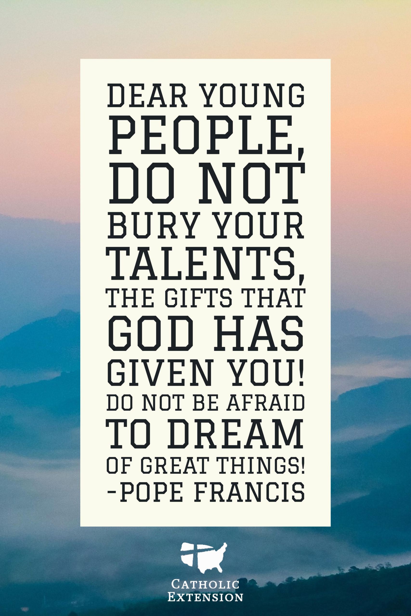 Catholic Education Quotes
 A great motivational quote from Pope Francis Catholic