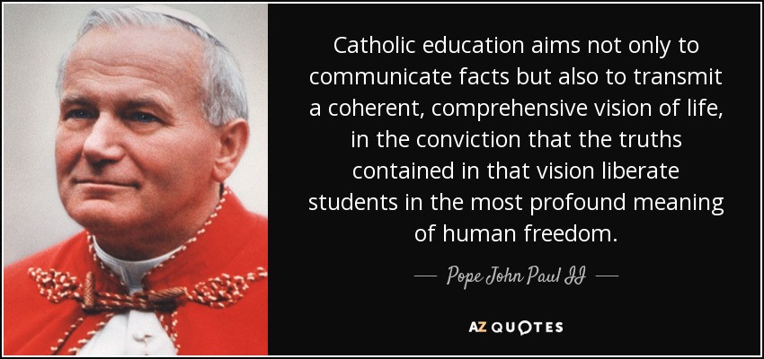 Catholic Education Quotes
 TOP 8 CATHOLIC EDUCATION QUOTES