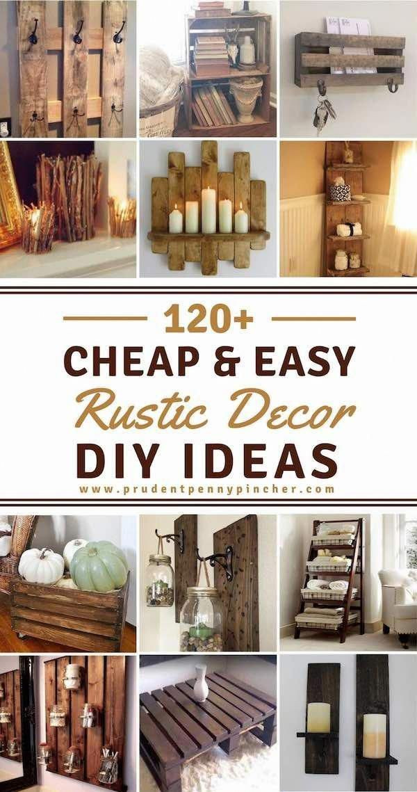 Cheap DIY Decor
 120 Cheap and Easy DIY Rustic Home Decor Ideas