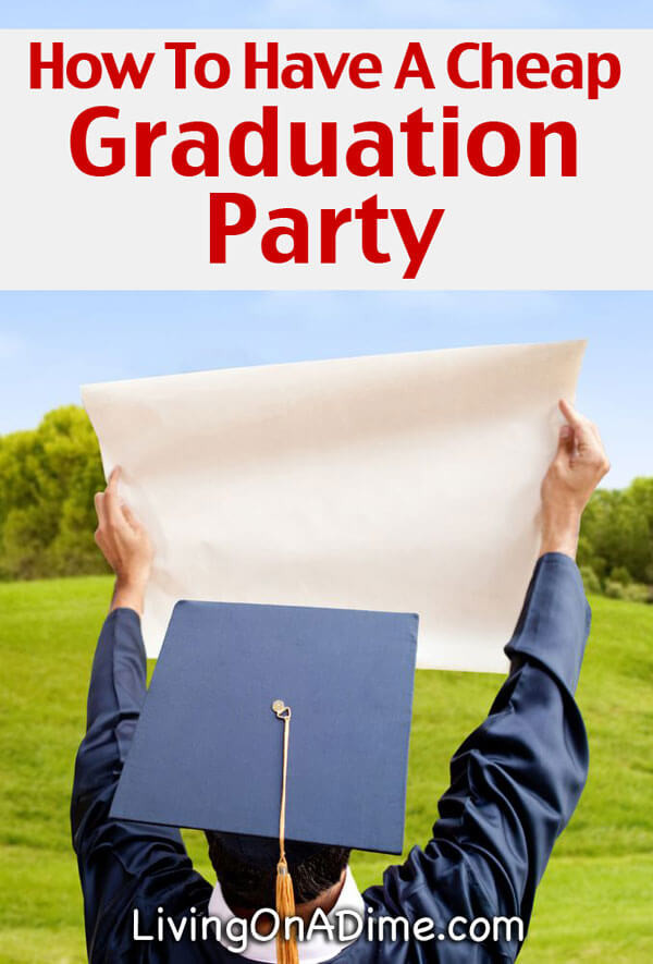 Cheap Graduation Party Food Ideas
 How To Have A Cheap Graduation Party Living on a Dime
