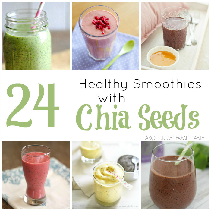 Chia Smoothies Recipes
 24 Healthy Smoothies with Chia Seeds Around My Family Table