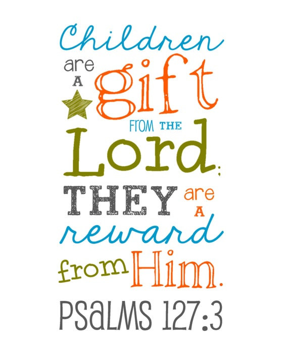 Child Gift From God
 Items similar to Bible Verse Children are a Gift from