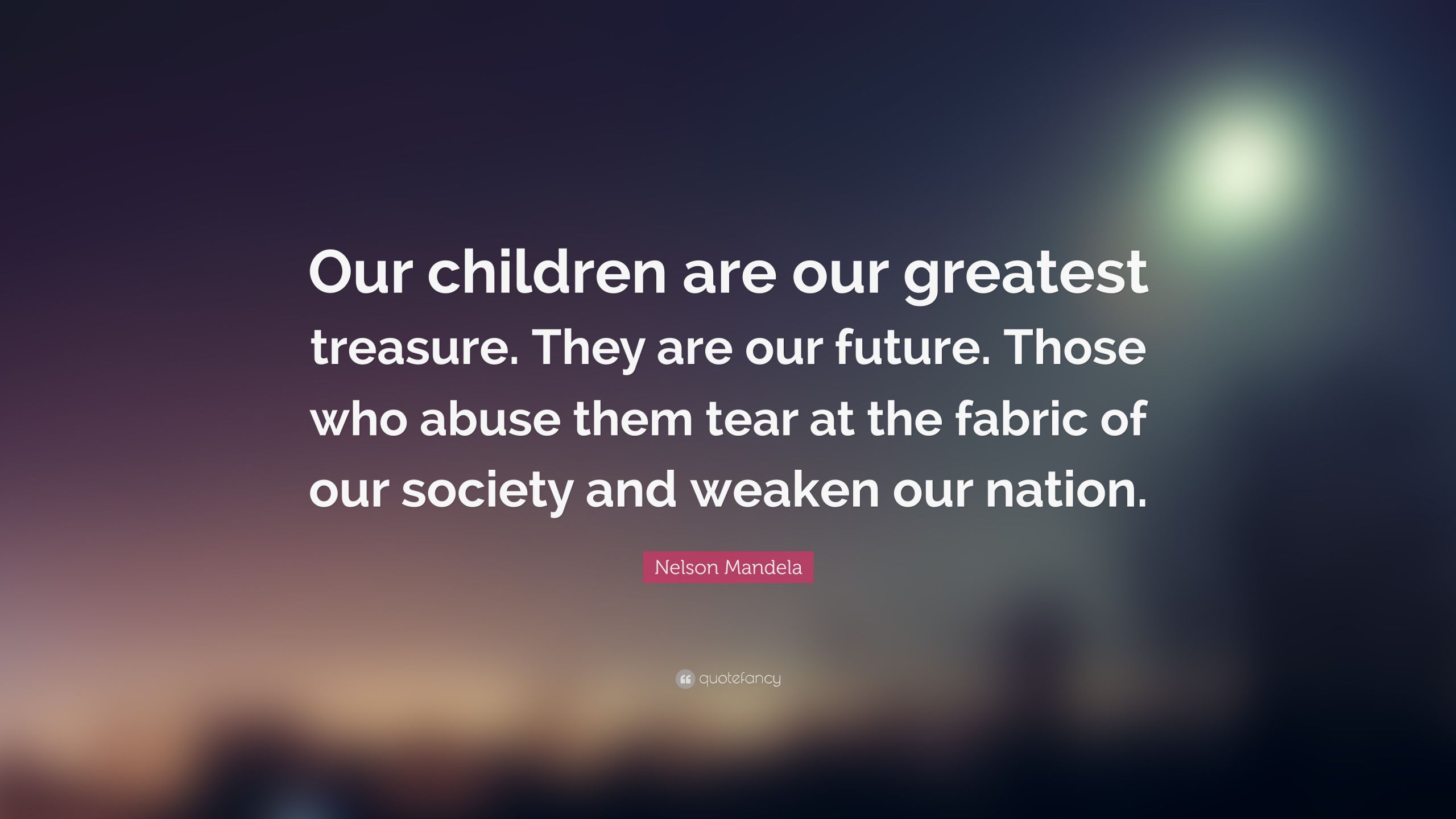 Children Are Our Future Quotes
 Nelson Mandela Quote “Our children are our greatest