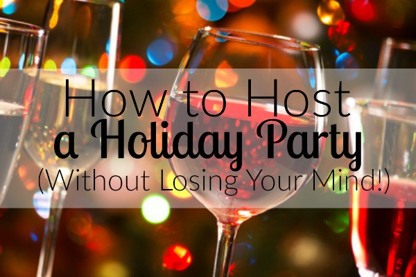 Children'S Holiday Party Ideas
 How to Host a Holiday Party Without Losing Your Mind
