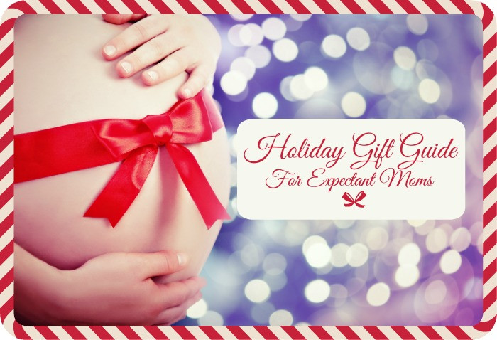 Christmas Gift Ideas For Expectant Mothers
 Holiday Gift Guide For Expectant Moms