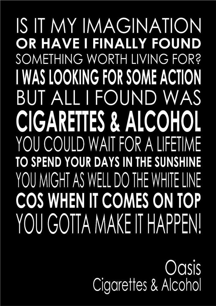 Cigarettes Wedding Bands Lyrics
 Cigarettes and Alcohol Oasis Word Wall Art Typography