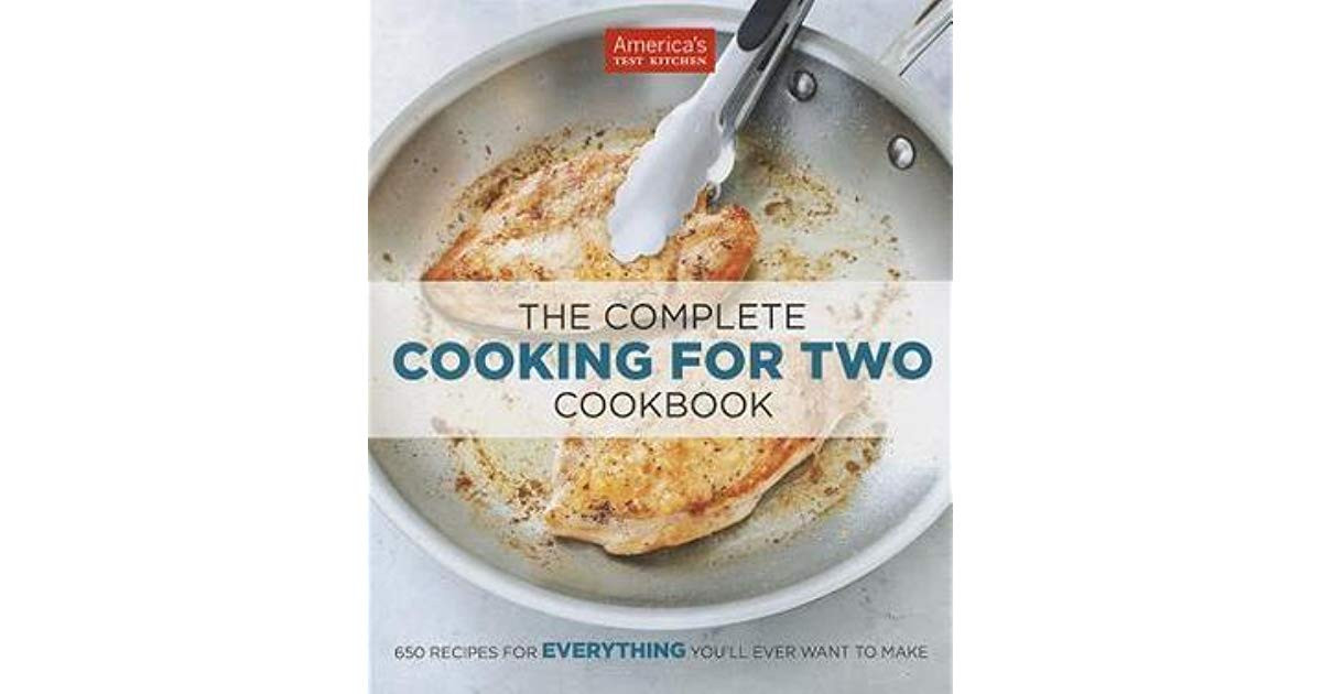 Cooking For Two Cookbook
 The plete Cooking For Two Cookbook by America s Test