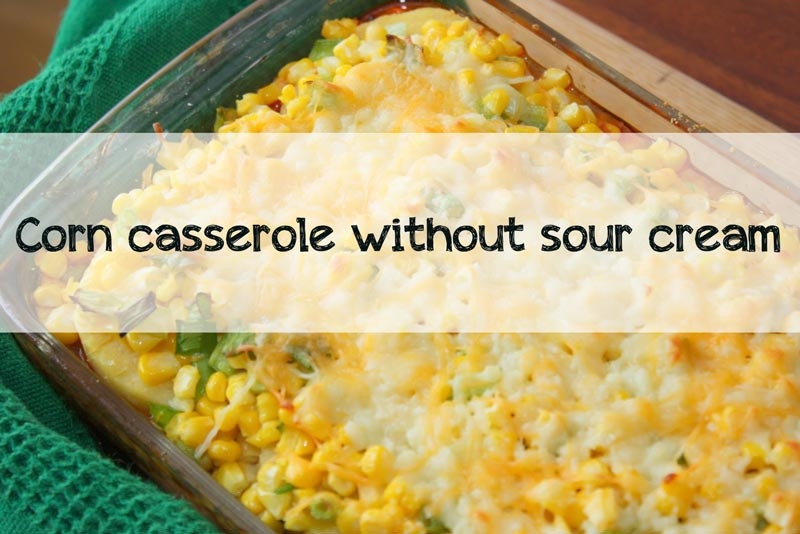 Corn Casserole With Sour Cream
 Corn Casserole without Sour Cream