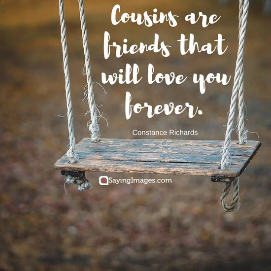 Cousin Birthday Quotes
 25 Inspiring Cousin Quotes That Will Make You Feel