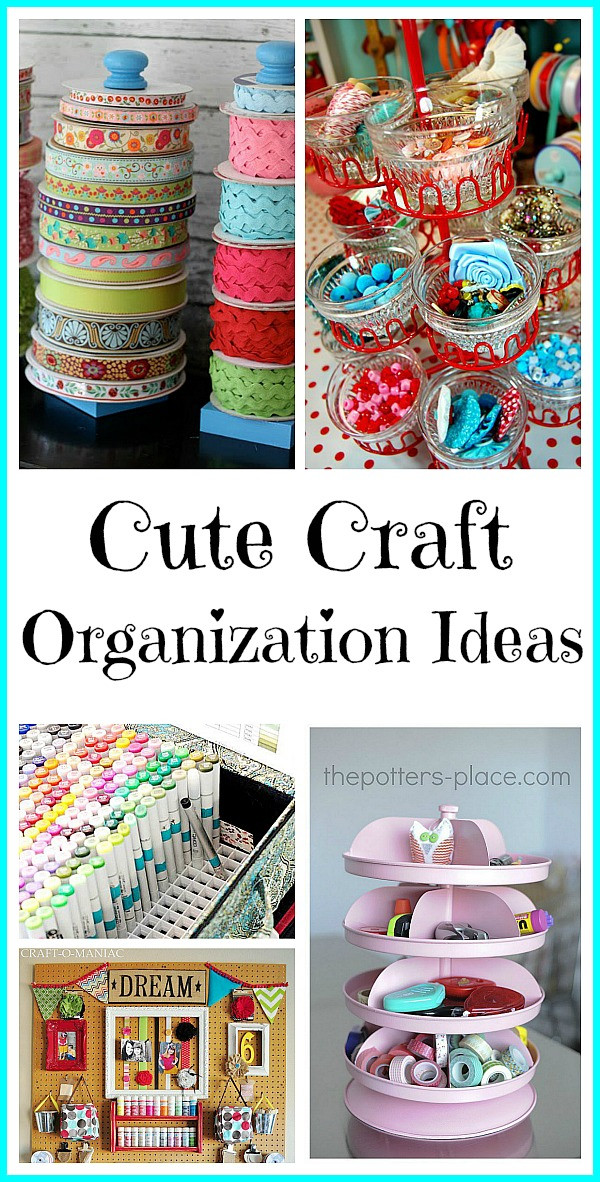 Craft Organization Ideas
 Cute Craft Organization Ideas