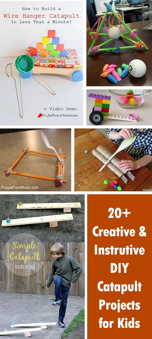 Creative Project For Kids
 20 Creative and Instrutive DIY Catapult Projects for Kids