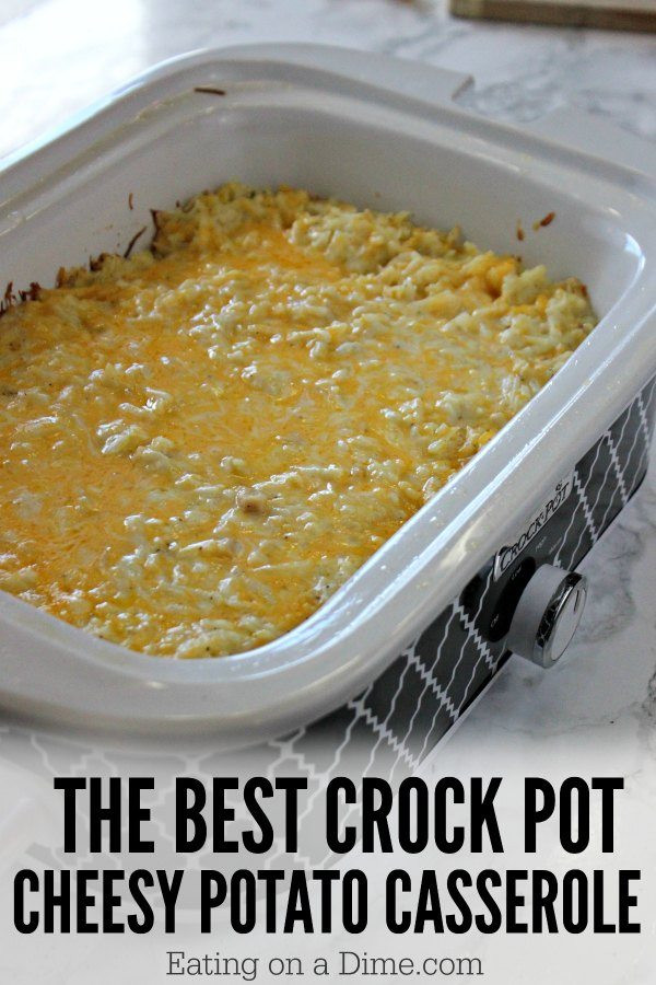 Crockpot Potato Casserole
 Crock Pot Cheesy Potato Casserole Recipe Eating on a Dime