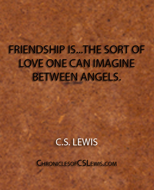 The Best Cs Lewis Quotes On Friendship - Home, Family, Style and Art Ideas