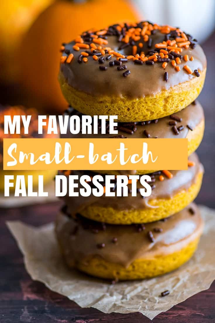 Desserts For One
 Small batch Desserts for Fall Baking Mischief