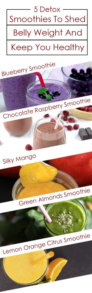 Detox Smoothies To Shed Belly Weight
 5 Detox Smoothies To Shed Belly Weight And Keep You Healthy
