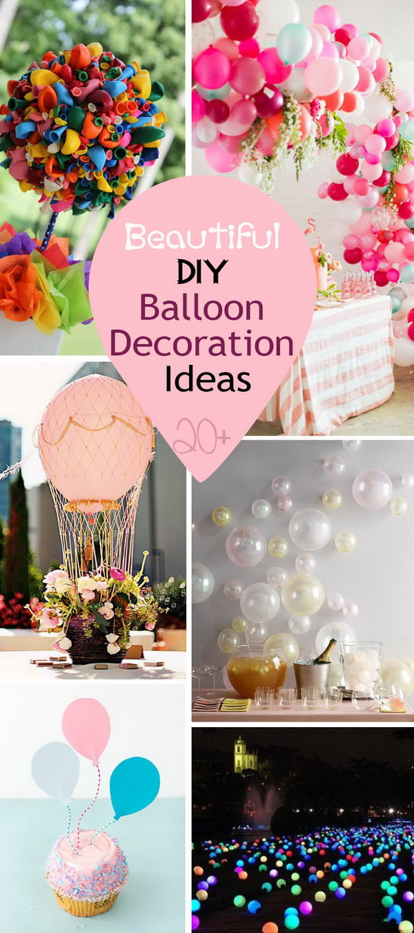 DIY Birthday Decorations Ideas
 20 Beautiful DIY Balloon Decoration Ideas