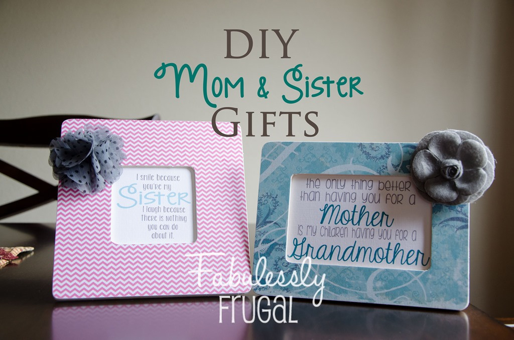 DIY Gift For Mom Christmas
 DIY Gifts for Moms and Sisters Fabulessly Frugal