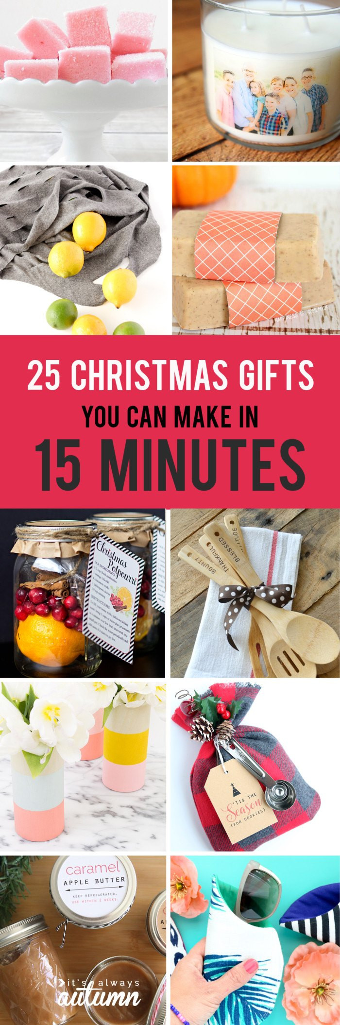 DIY Gifts For Christmas
 25 Easy Christmas Gifts That You Can Make in 15 Minutes