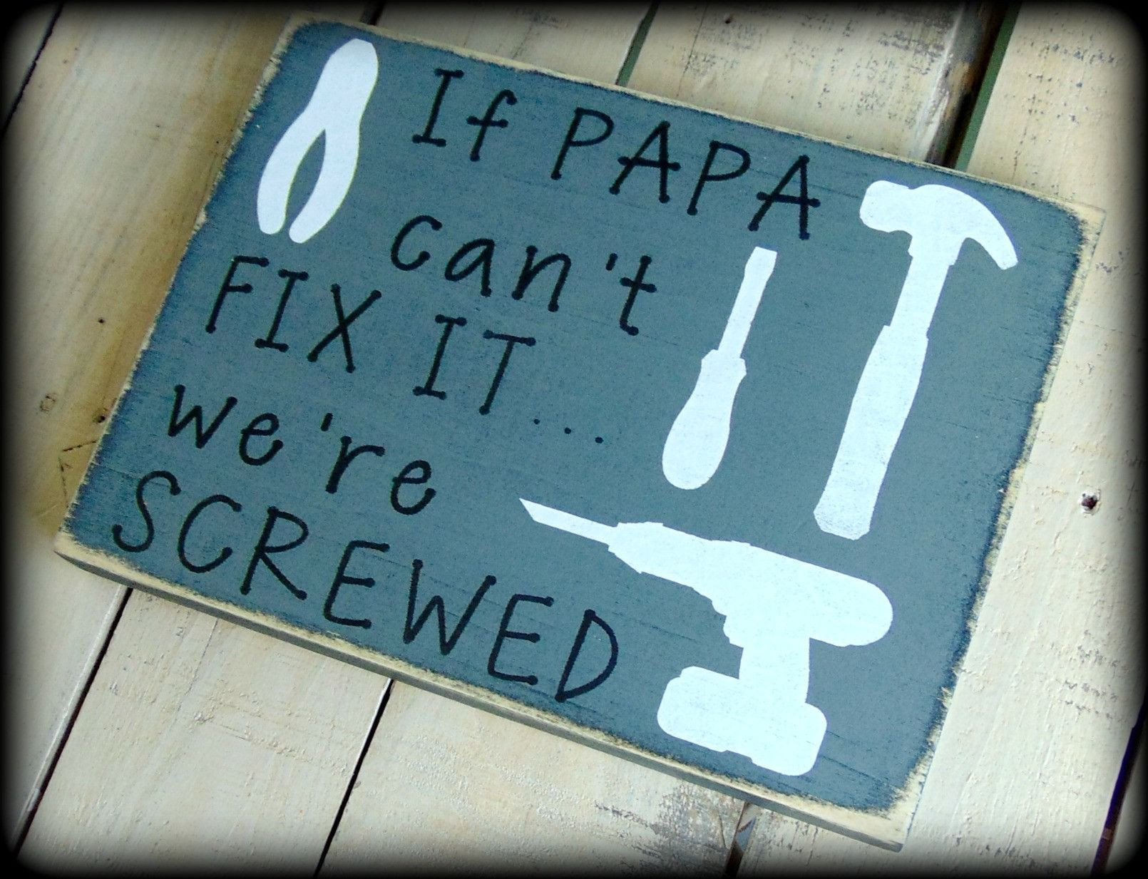 DIY Gifts For Your Dad
 If Papa Can t Fix It We re Screwed Rustic Wooden Sign