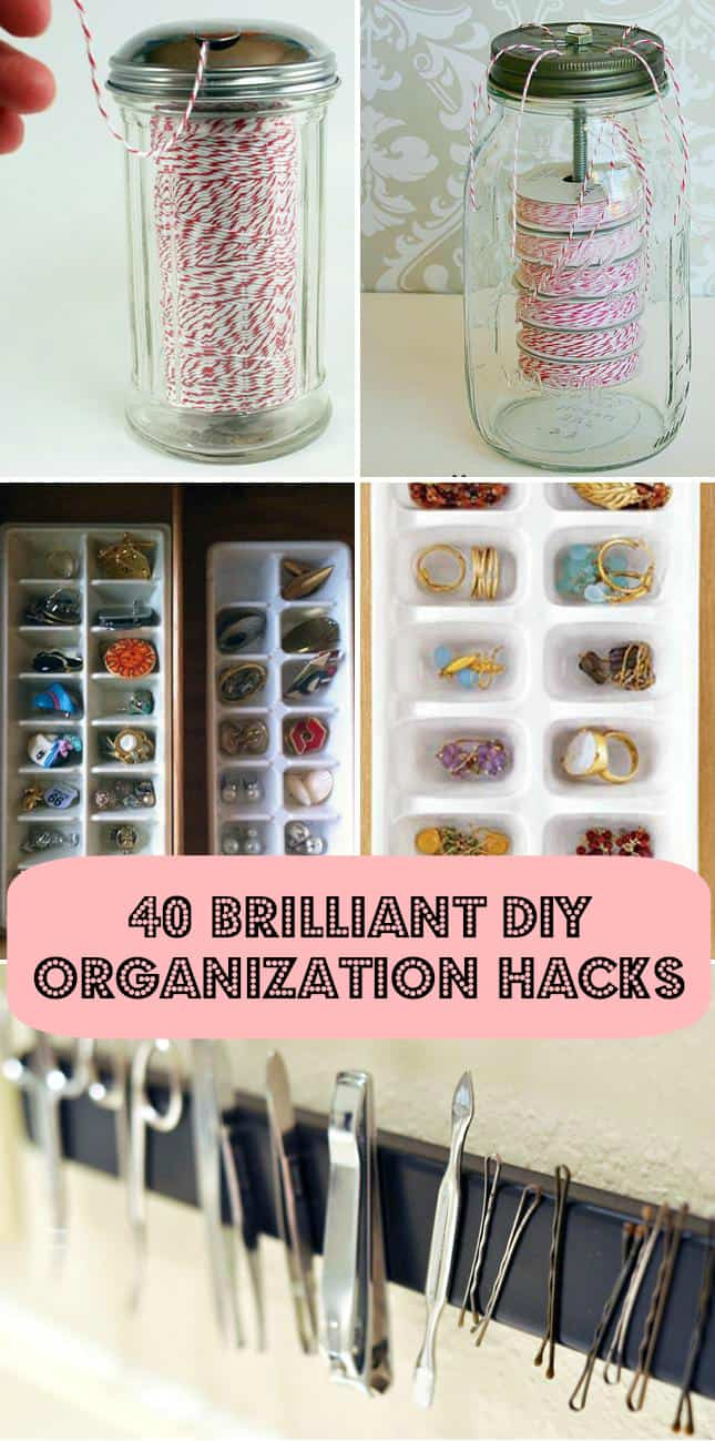 DIY House Organization
 40 Brilliant DIY Organization Hacks