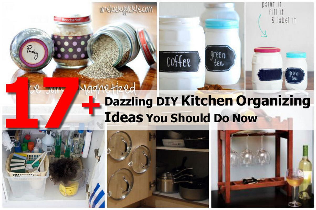 DIY Kitchen Organizing Ideas
 17 Dazzling DIY Kitchen Organizing Ideas You Should Do Now