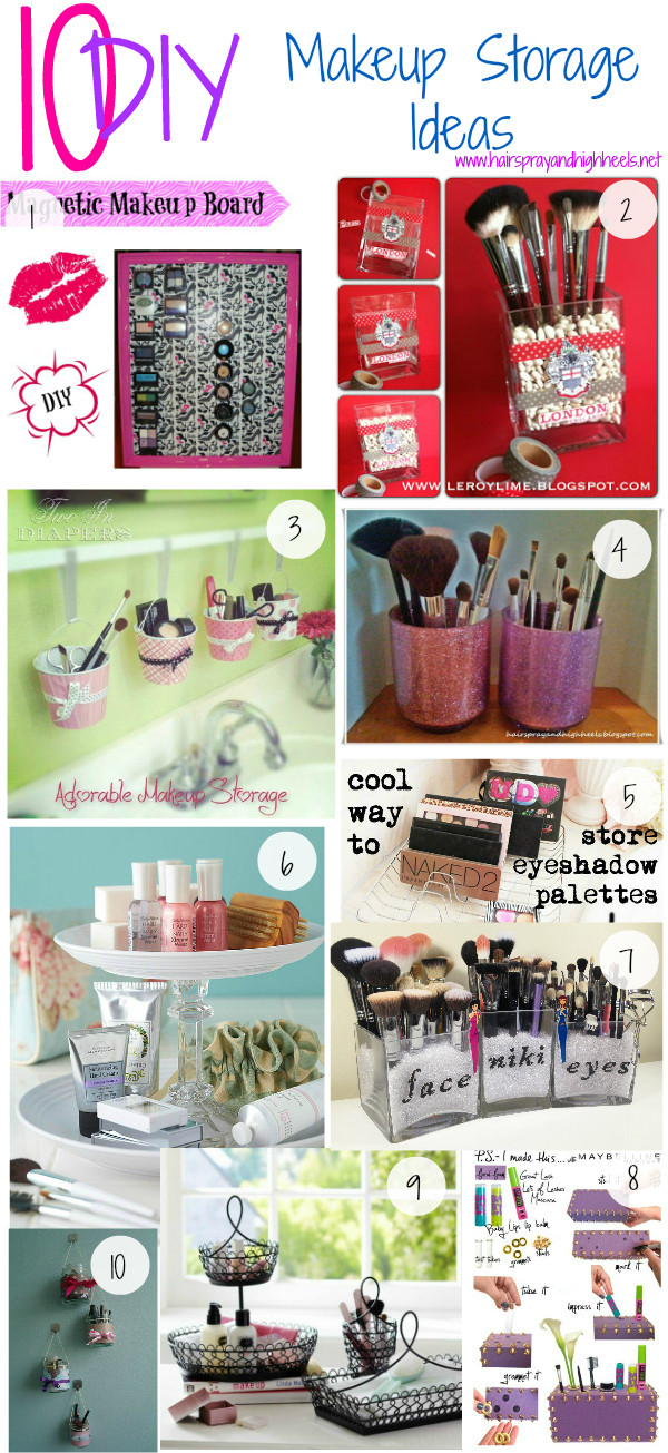 DIY Makeup Organization Ideas
 Top Ten Beauty Ideas 2013 Hairspray and Highheels