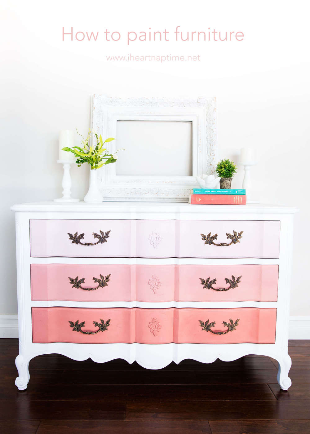 DIY Paint Wood Furniture
 How to Paint Furniture and Ombre Dresser I Heart Nap Time