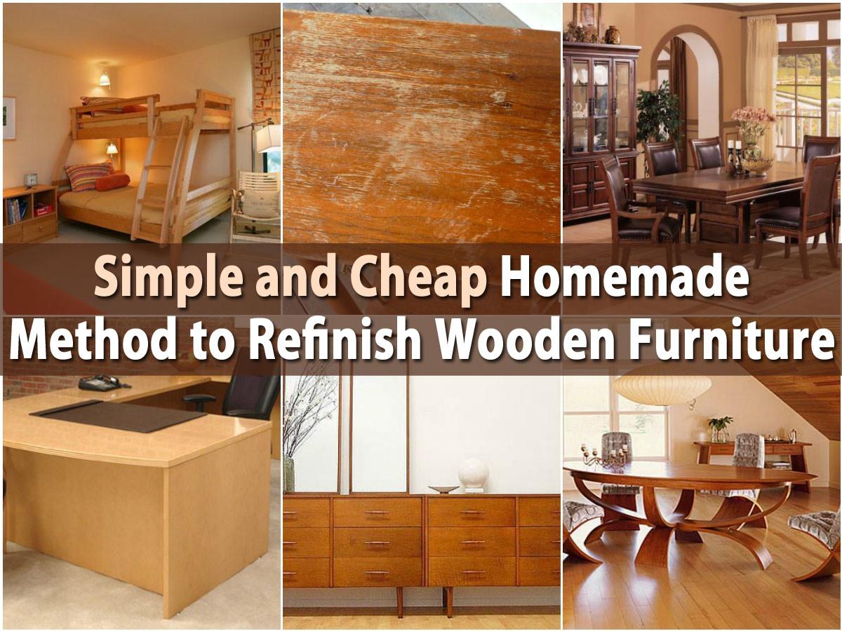 DIY Refinishing Wood Furniture
 Simple and Cheap Homemade Method to Refinish Wooden