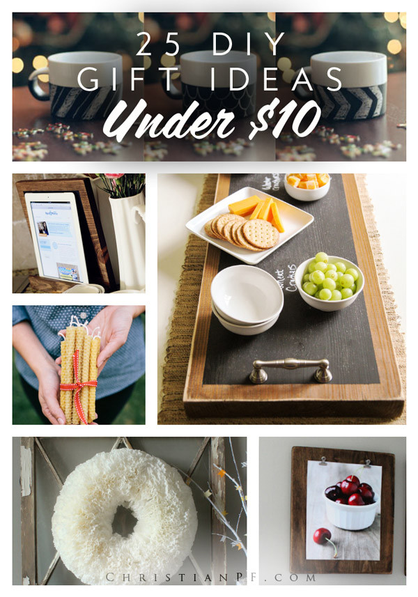 DIY Useful Gifts
 25 DIY t ideas for under $10