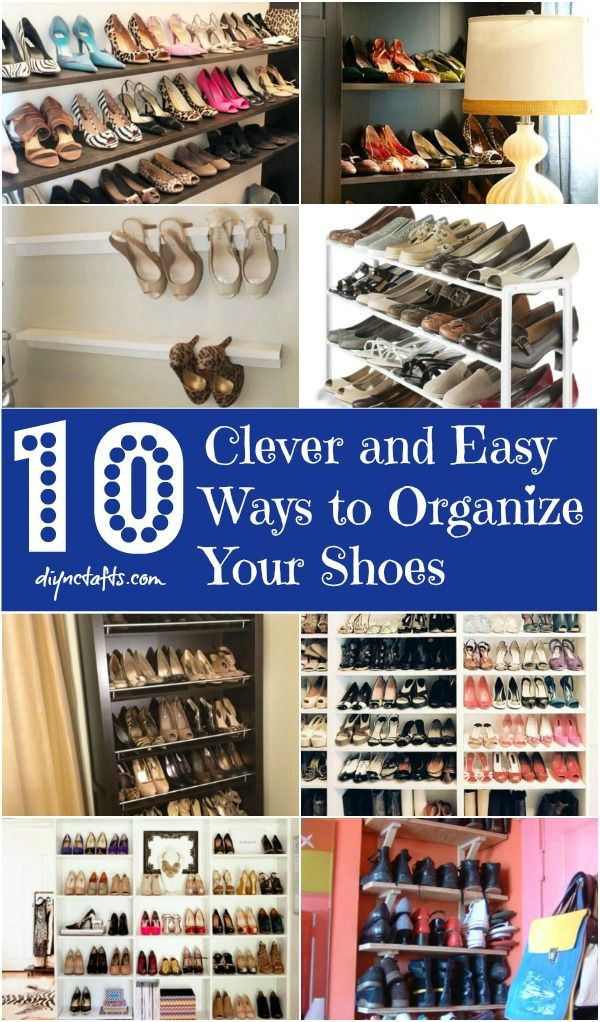 DIY Ways To Organize Your Closet
 10 Clever and Easy Ways to Organize Your Shoes