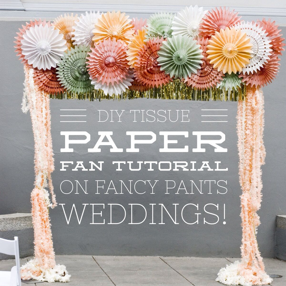 DIY Wedding Arch Tutorial
 DIY Paper Fan Tutorial