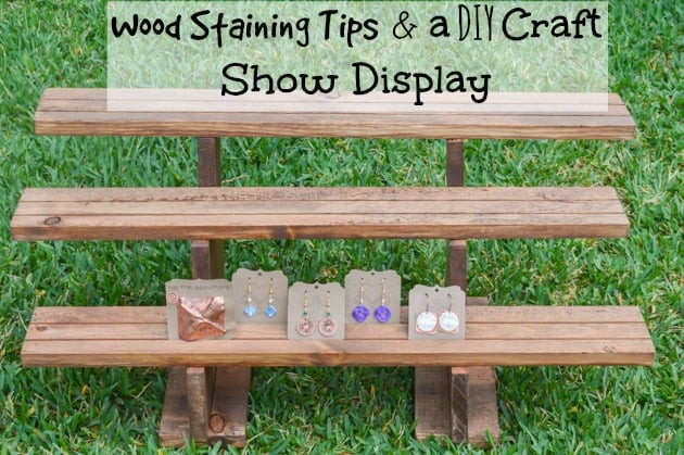 DIY Wood Craft
 Tips for How to Stain Wood and DIY Wood Craft Fair Display