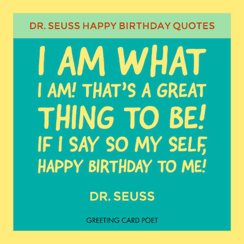 Dr Seuss Birthday Quotes
 Dr Seuss Birthday Quotes and Famous Sayings