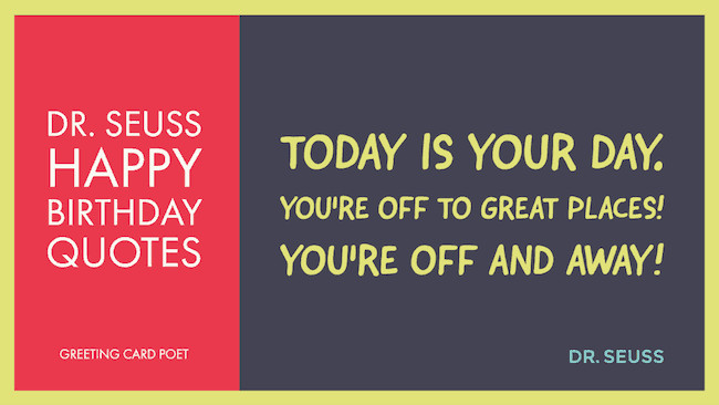 Dr Suess Birthday Quotes
 Dr Seuss Birthday Quotes and Funny Sayings