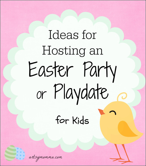Easter Ideas For Kids Party
 Ideas for Hosting an Easter Party or Playdate for Kids