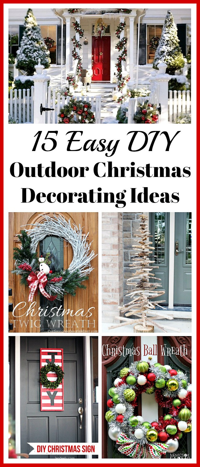 Easy DIY Outdoor Christmas Decorations
 15 Easy DIY Outdoor Christmas Decorating Ideas A