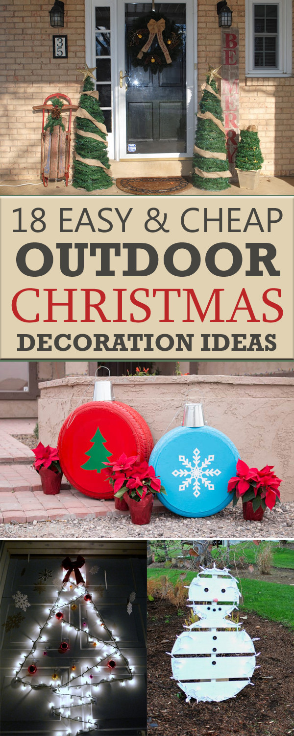 Easy DIY Outdoor Christmas Decorations
 18 Easy And Cheap DIY Outdoor Christmas Decoration Ideas